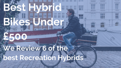 Best Hybrid Bikes Under £500: 6 of the Best Recreation Hybrids