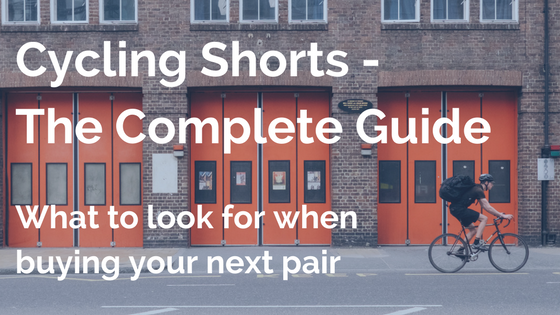 Cycling Shorts – The Complete Guide